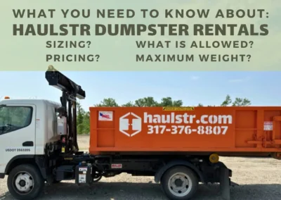Haulstr Dumpster Rentals What You Need to Know About: SIZING? PRICING? What is allowed? Maximum Weight?