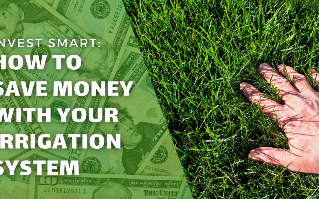 How to Save Money with Your Irrigation System