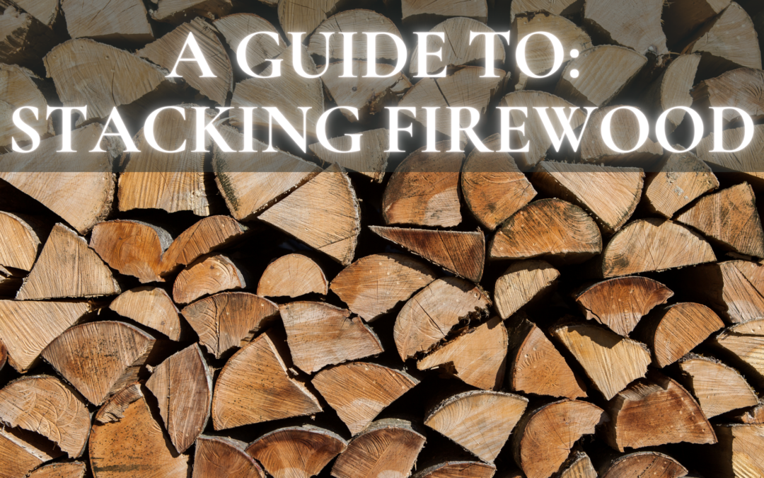 A Guide to Stacking Firewood